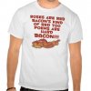 bacon_poem_shirts-r7fce2b312b204e009e9aa1d1e67fa8f5_804gs_512.jpg